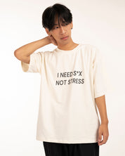 I Need Sex Not Stress Tshirt