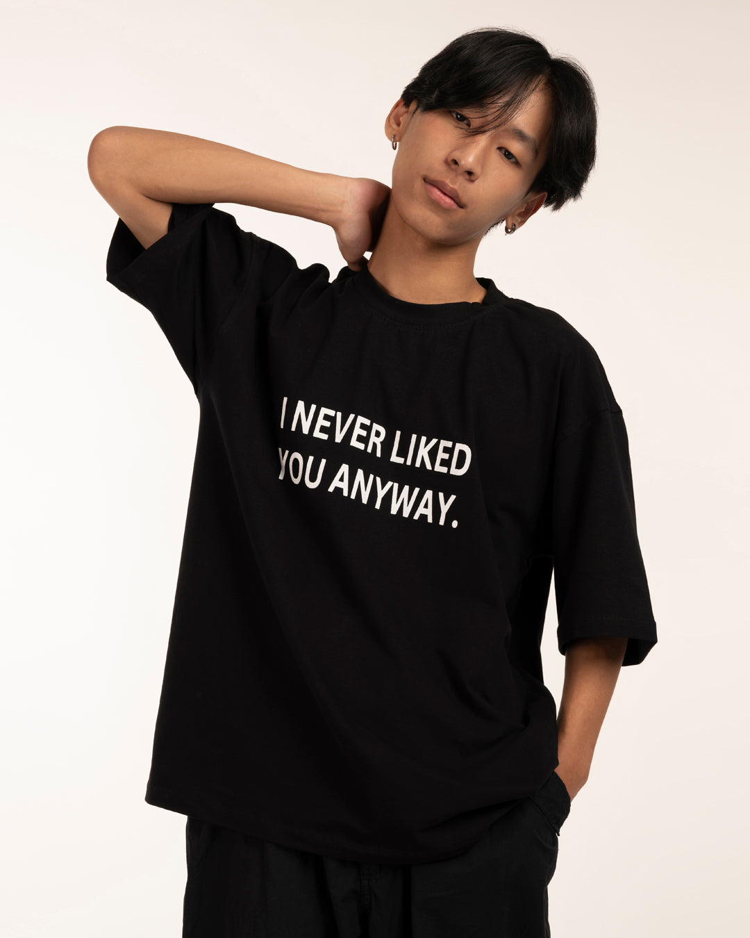 I Never Liked You Anyway Tshirt