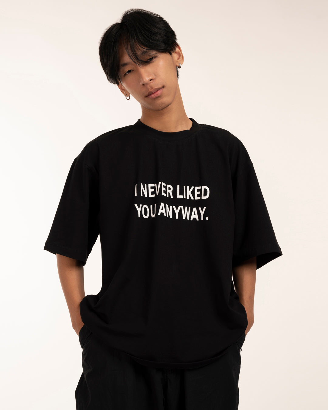 I Never Liked You Anyway Tshirt