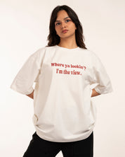 Where Ya Lookin, I’m the View Tshirt