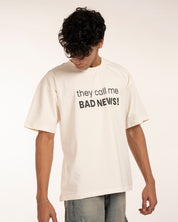 They Call Me Bad News Tshirt